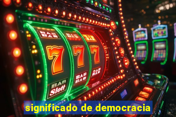 significado de democracia